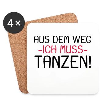 Aus dem Weg ich muss tanzen - Untersetzer (4er-Set) - Weiß - Vorne