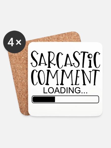 Sarcastic comment sayings funny funny - Coasters (set of 4) - white