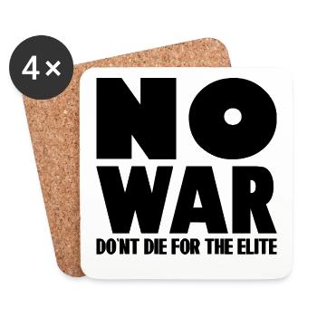 NO WAR Don ́t die for the elite - Coasters (set of 4) - white - Front