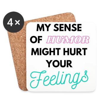 My Sense of humor might hurt your Feelings - Untersetzer (4er-Set) - Weiß - Vorne