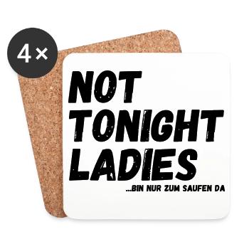 not tonight Ladies - bin nur zum Saufen da - Untersetzer (4er-Set) - Weiß - Vorne