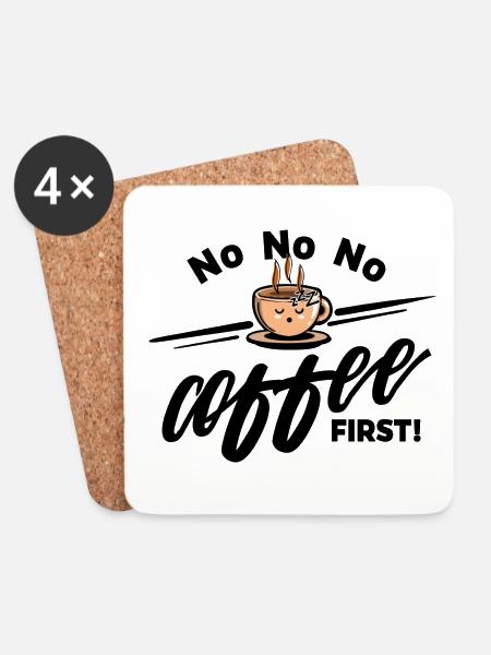 Coffee first - Müde Kaffeetasse No No No - Untersetzer (4er-Set) - Weiß