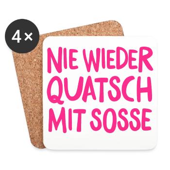 Nie wieder Quatsch mit Soße – Lustiger Spruch - Untersetzer (4er-Set) - Weiß - Vorne