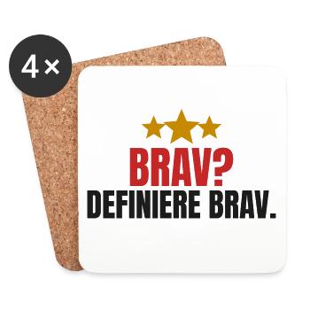 Brav? Definiere brav. - Untersetzer (4er-Set) - Weiß - Vorne