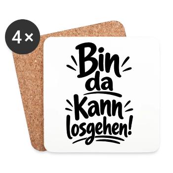Bin da - Kann losgehen - Cooler Spruch - Untersetzer (4er-Set) - Weiß - Vorne