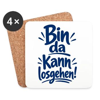 Bin da - Kann losgehen - Cooler Spruch - Untersetzer (4er-Set) - Weiß - Vorne