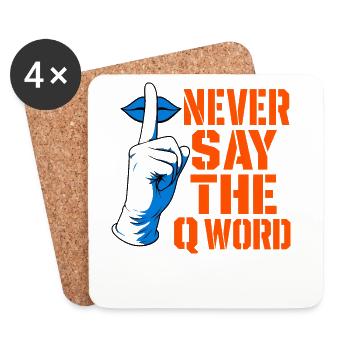 Nie das Q Wort sagen - Untersetzer (4er-Set) - Weiß - Vorne