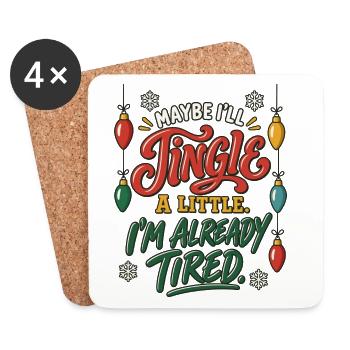 I'll Jingle When I Can – Weihnachtsspruch Müde - Untersetzer (4er-Set) - Weiß - Vorne