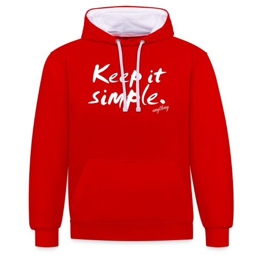 Keep it simple. anything - Kontrast-Hoodie