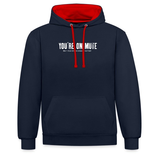 You're on mute - Contrast Colour Hoodie