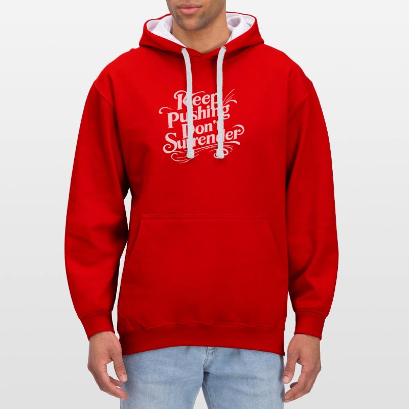 Keep Pushing Don't Surrender - Motivation Script W Contrast hoodie