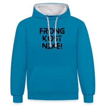 Frong kost nix - bayerischer Spruch - Kontrast-Hoodie - Pfauenblau/Grau meliert - Vorne - Liana (172cm) & Jaron (178cm)