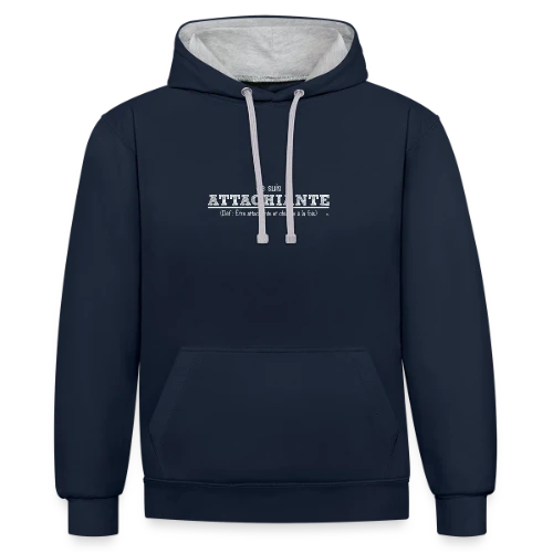 Attachiante : Assumez Votre Caractère Unique - Sweat à capuche contrasté