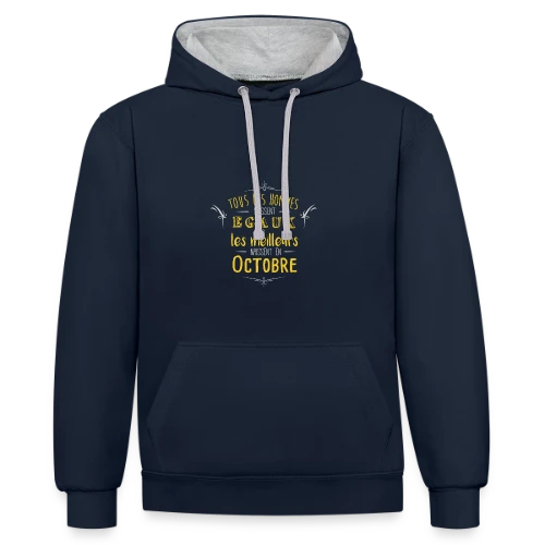 Né en Octobre : L'Élite des Hommes ! - Sweat à capuche contrasté