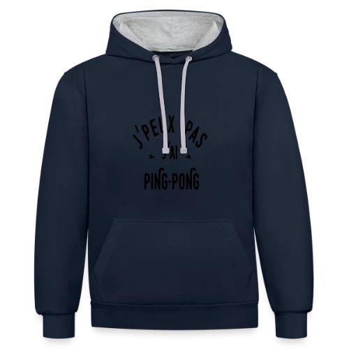 J'peux Pas, J'ai Ping Pong ! - Sweat à capuche contrasté