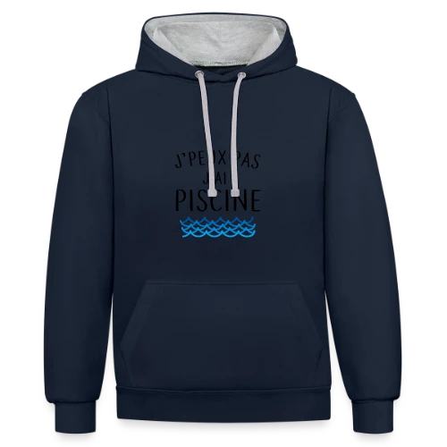 J'peux pas j'ai piscine - La Réplique Culte - Sweat à capuche contrasté