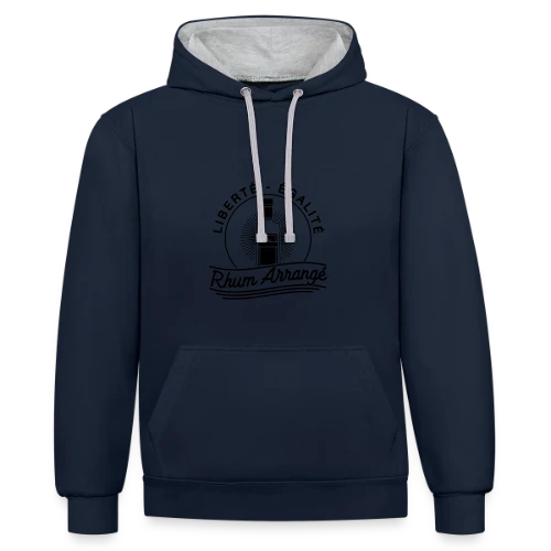 Liberté, Égalité, Rhum Arrangé : Le T-Shirt Fun - Sweat à capuche contrasté