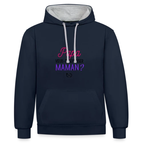 Veux-tu Épouser Maman, Papa ? - Sweat à capuche contrasté