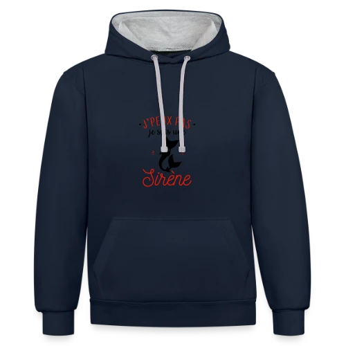 J'peux pas, je suis une sirène - Sweat à capuche contrasté