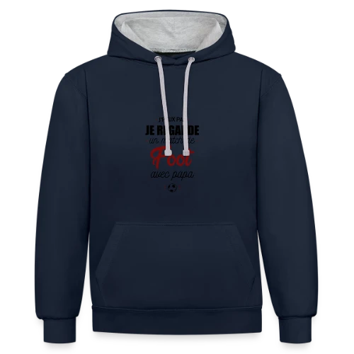J'peux pas, j'ai match de foot avec Papa ! - Sweat à capuche contrasté