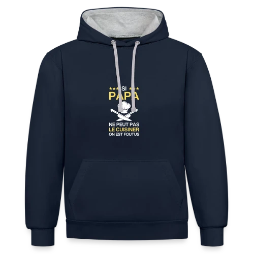 T-Shirt Humour Papa Cuisinier - On est foutus ! - Sweat à capuche contrasté
