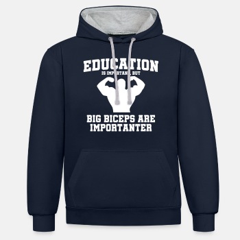 Education is important, but big biceps are