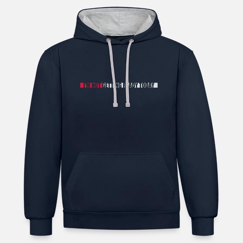 not getting ready today - Contrast hoodie - navy/heather grey