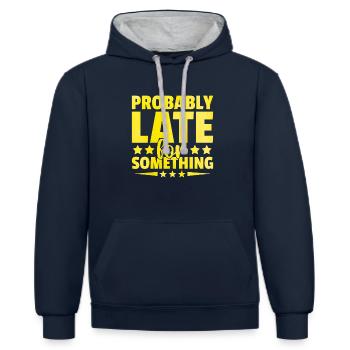 Probably Late For Something Sarcasm Sarcastic - Contrast hoodie - navy/heather grey - Front - Nico (186cm)