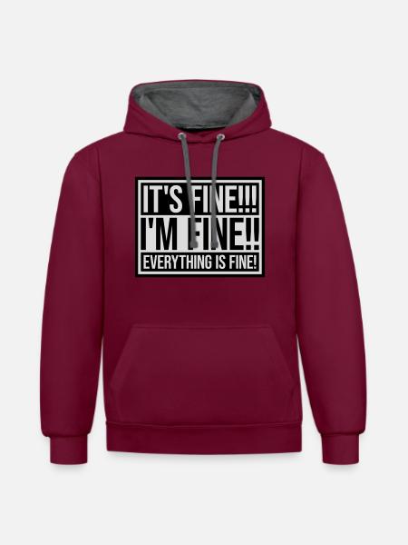everything is fine quote - Contrast hoodie - burgundy/charcoal