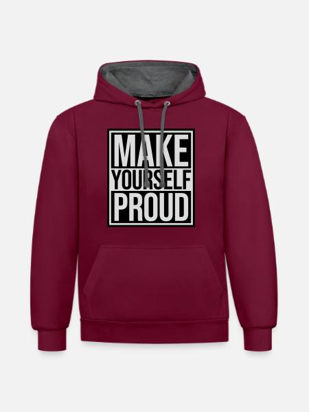 make yourself proud quote - Contrast hoodie - burgundy/charcoal
