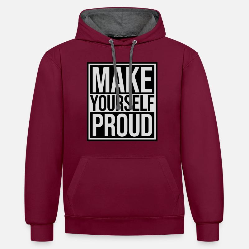 make yourself proud quote - Contrast hoodie - burgundy/charcoal