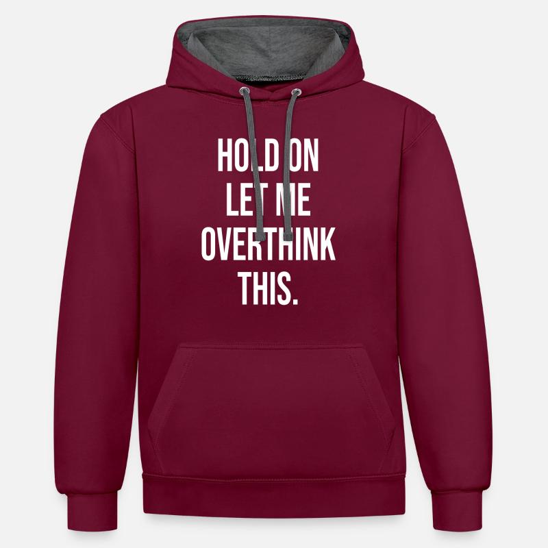 Attends, laisse-moi réfléchir - Sweat à capuche contrasté - bordeaux/anthracite