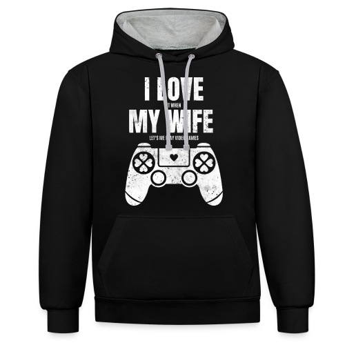 I love my wife Gamer Gaming Geschenk - Kontrast-Hoodie