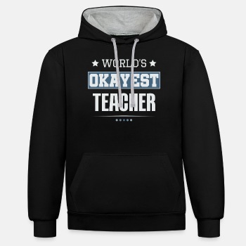 World's Okayest Teacher - Contrast Hoodie Unisex