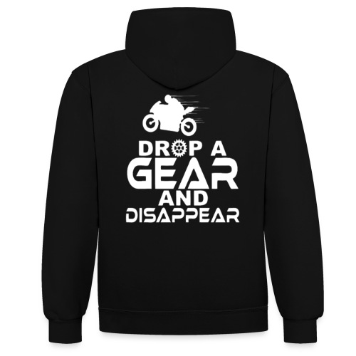 Drop a gear and disappear - Contrast Colour Hoodie