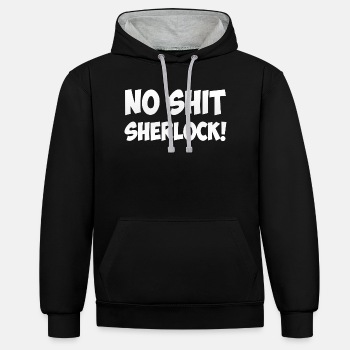 No shit, Sherlock! - Kontrast hettegenser Unisex