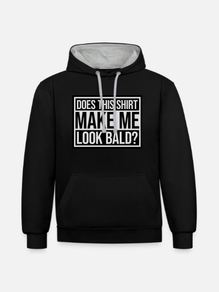 look bald shirt quote - Contrast hoodie - black/heather grey