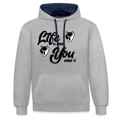 Life is what you make it - Contrast Colour Hoodie