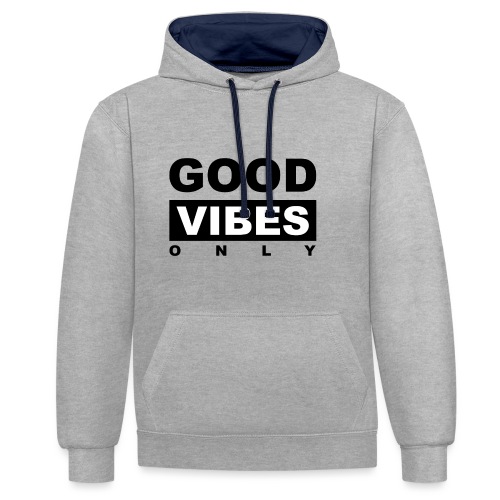 Good Vibes Only - Kontrast-Hoodie
