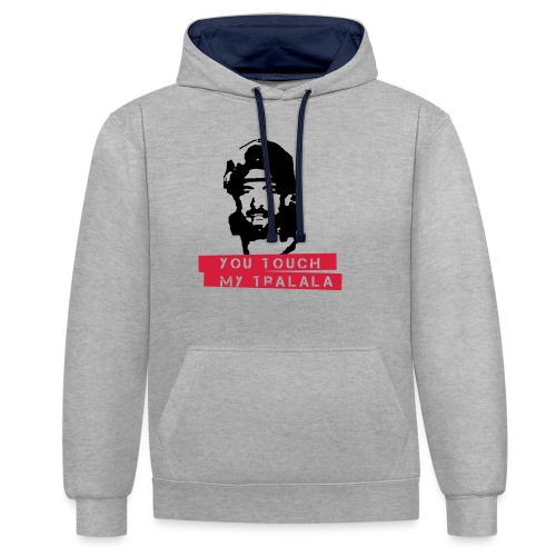 you touch my tralala - Kontrast-Hoodie