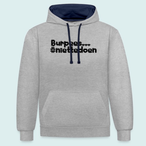 burpees niettedoen - Contrast hoodie