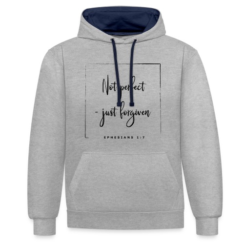 Not perfect - just forgiven - Eph. 1,7 - Kontrast-Hoodie