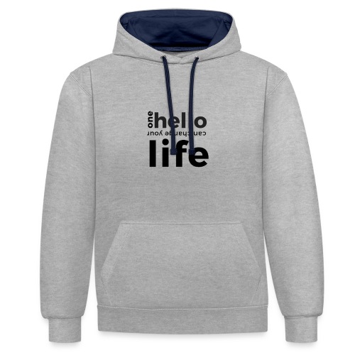 one hello can change your life - Kontrast-Hoodie
