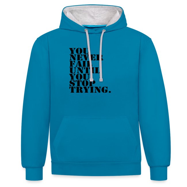 You never fail until you stop trying shirt