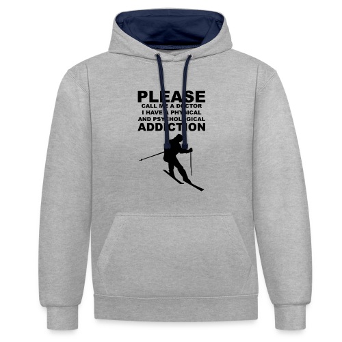 Call me a doctor, I have a addiction to skiing - Kontrast-Hoodie