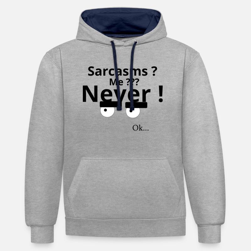Sarcasme ? Me ? NEVER ! - Sweat à capuche contrasté - gris chiné/bleu marine