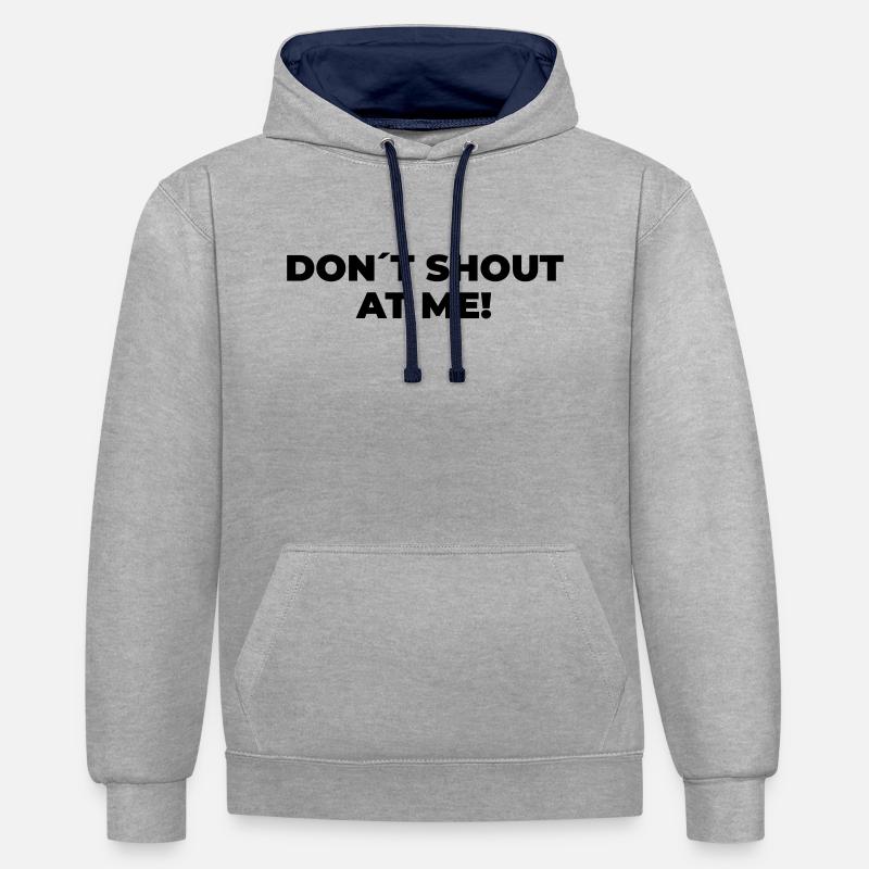 Ne me criez pas dessus - Déclaration imprimée - Sweat à capuche contrasté - gris chiné/bleu marine