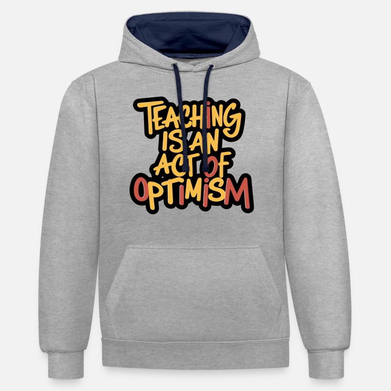 Lehren ist Optimismus, optimistisch sein - Kontrast-Hoodie - Grau meliert/Navy