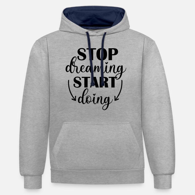 Stop Dreaming, Start Doing - Sweat à capuche contrasté - gris chiné/bleu marine
