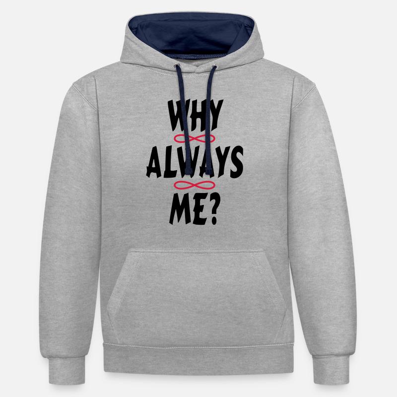 WHY ALWAYS ME? - Contrast hoodie - heather grey/navy
